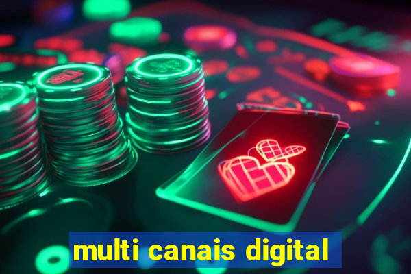 multi canais digital